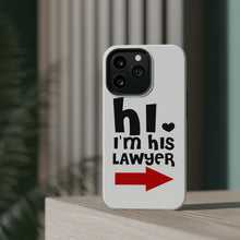DistinctInk ToughCase for Apple iPhone, Compatible with MagSafe Charging - Hi. I'm His Lawyer
