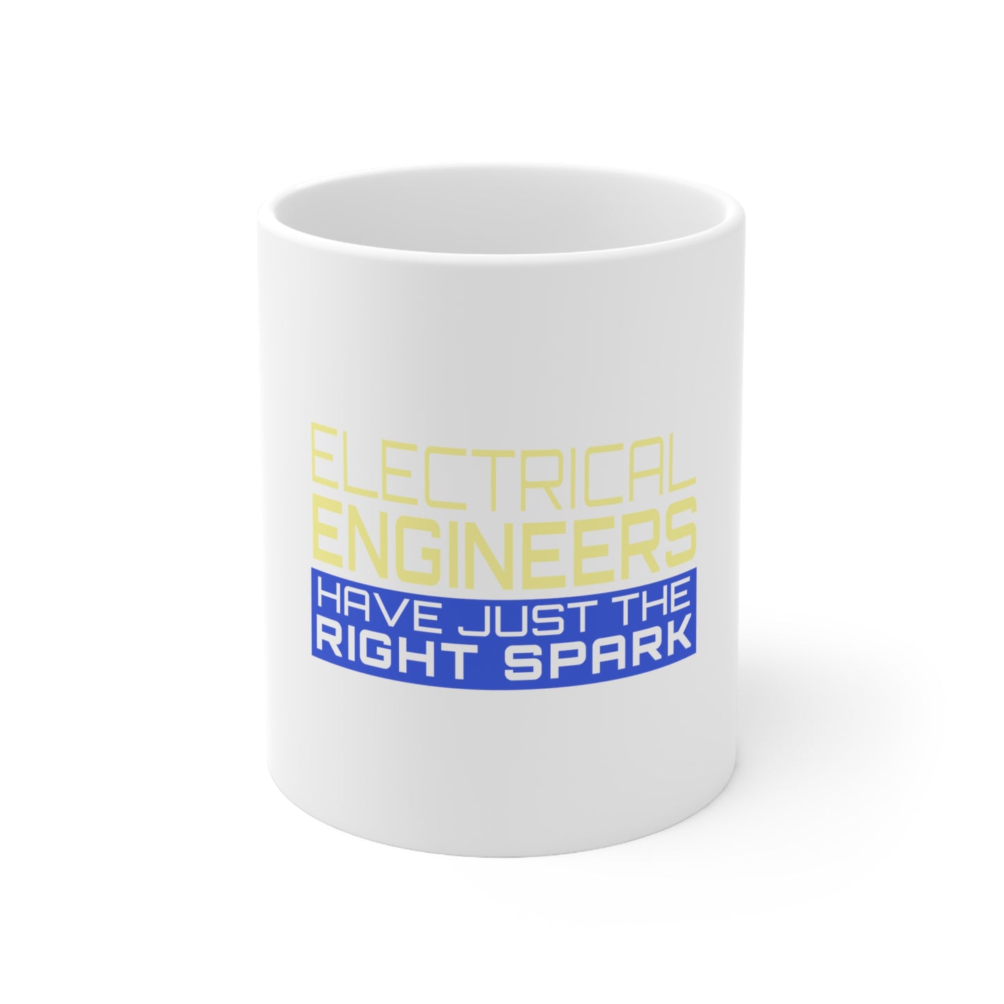 DistinctInk Glossy White Coffee / Tea Mug - Electrical Engineers Have the Right Spark
