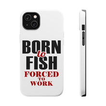 DistinctInk ToughCase for Apple iPhone, Compatible with MagSafe Charging - Born to Fish, Forced to Work
