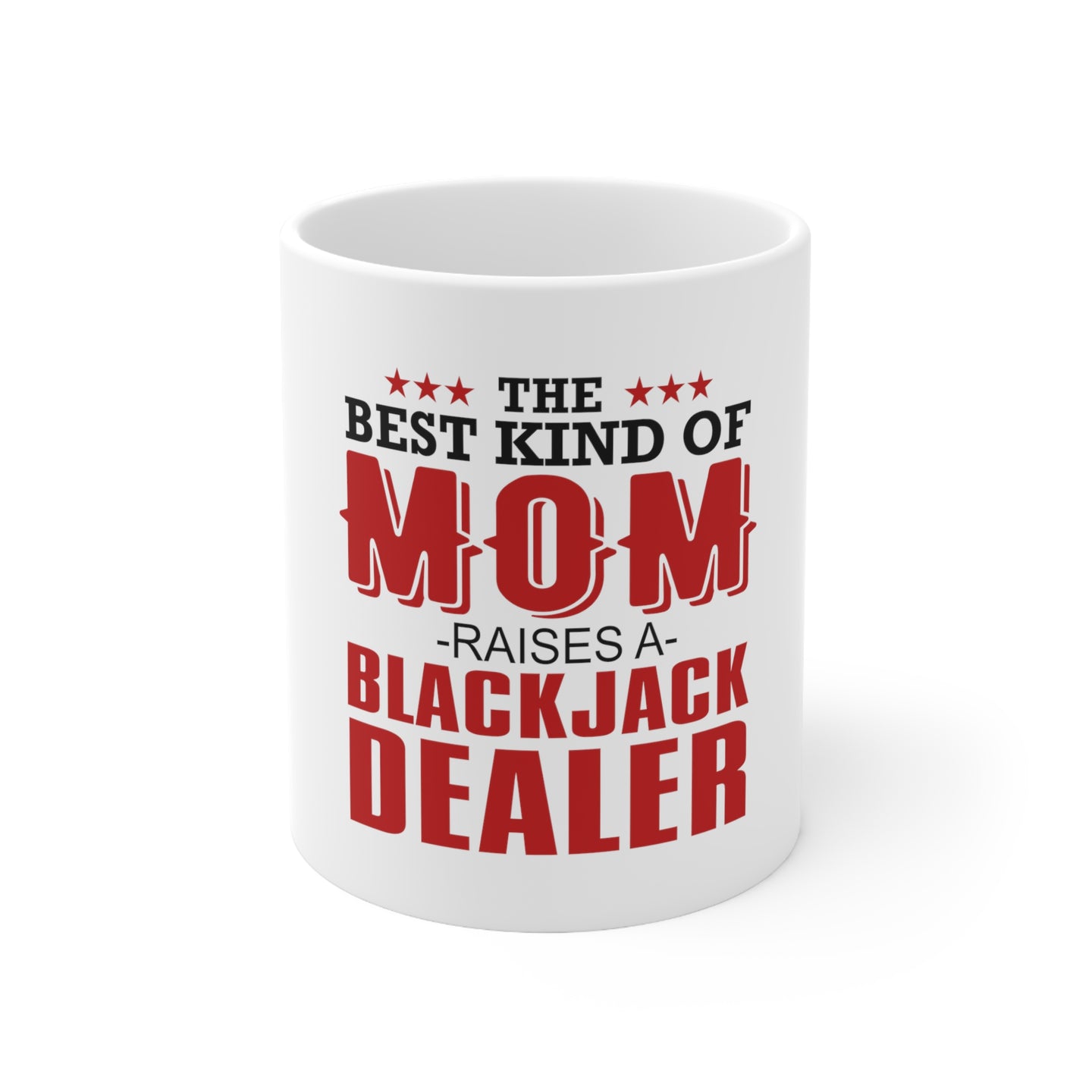 DistinctInk Glossy White Coffee / Tea Mug - Best Mom Raises a Blackjack Dealer