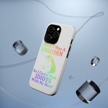 DistinctInk ToughCase for Apple iPhone, Compatible with MagSafe Charging - I Wish I Was a Unicorn So I Could Stab Idiots