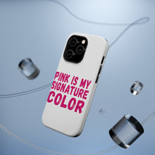 DistinctInk ToughCase for Apple iPhone, Compatible with MagSafe Charging - Pink is My Signature Color