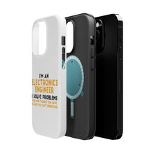 DistinctInk ToughCase for Apple iPhone, Compatible with MagSafe Charging - I'm an Electronics Engineer I Solve Problems