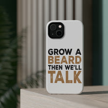 DistinctInk ToughCase for Apple iPhone, Compatible with MagSafe Charging - Grow a Beard Then We'll Talk