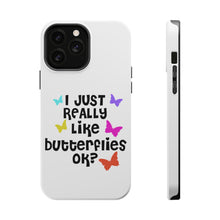 DistinctInk ToughCase for Apple iPhone, Compatible with MagSafe Charging - I Just Really Like Butterflies