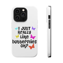 DistinctInk ToughCase for Apple iPhone, Compatible with MagSafe Charging - I Just Really Like Butterflies