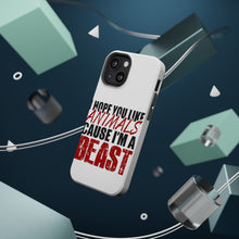 DistinctInk ToughCase for Apple iPhone, Compatible with MagSafe Charging - I Hope You Like Animals Cause I'm A Beast