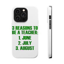 DistinctInk ToughCase for Apple iPhone, Compatible with MagSafe Charging - Reasons to be a Teacher June July August