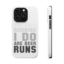 DistinctInk ToughCase for Apple iPhone, Compatible with MagSafe Charging - The Only Running I Do Are Beer Runs