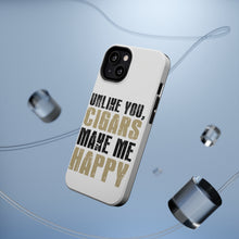 DistinctInk ToughCase for Apple iPhone, Compatible with MagSafe Charging - Unlike You, Cigars Make Me Happy