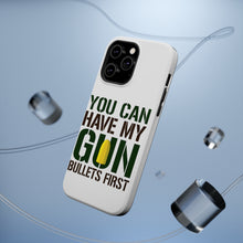 DistinctInk ToughCase for Apple iPhone, Compatible with MagSafe Charging - You Can Have My Gun. Bullets First