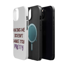 DistinctInk ToughCase for Apple iPhone, Compatible with MagSafe Charging - Hating Me Doesn't Make You Pretty