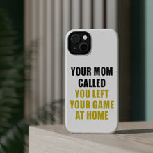DistinctInk ToughCase for Apple iPhone, Compatible with MagSafe Charging - Your Mom Called You Left Your Game at Home