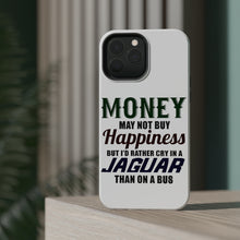 DistinctInk ToughCase for Apple iPhone, Compatible with MagSafe Charging - Money Can't Buy Happiness, Rather Cry in Jaguar