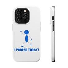 DistinctInk ToughCase for Apple iPhone, Compatible with MagSafe Charging - I Pooped Today!