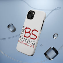 DistinctInk ToughCase for Apple iPhone, Compatible with MagSafe Charging - The Only BS I Need is Bags and Shoes