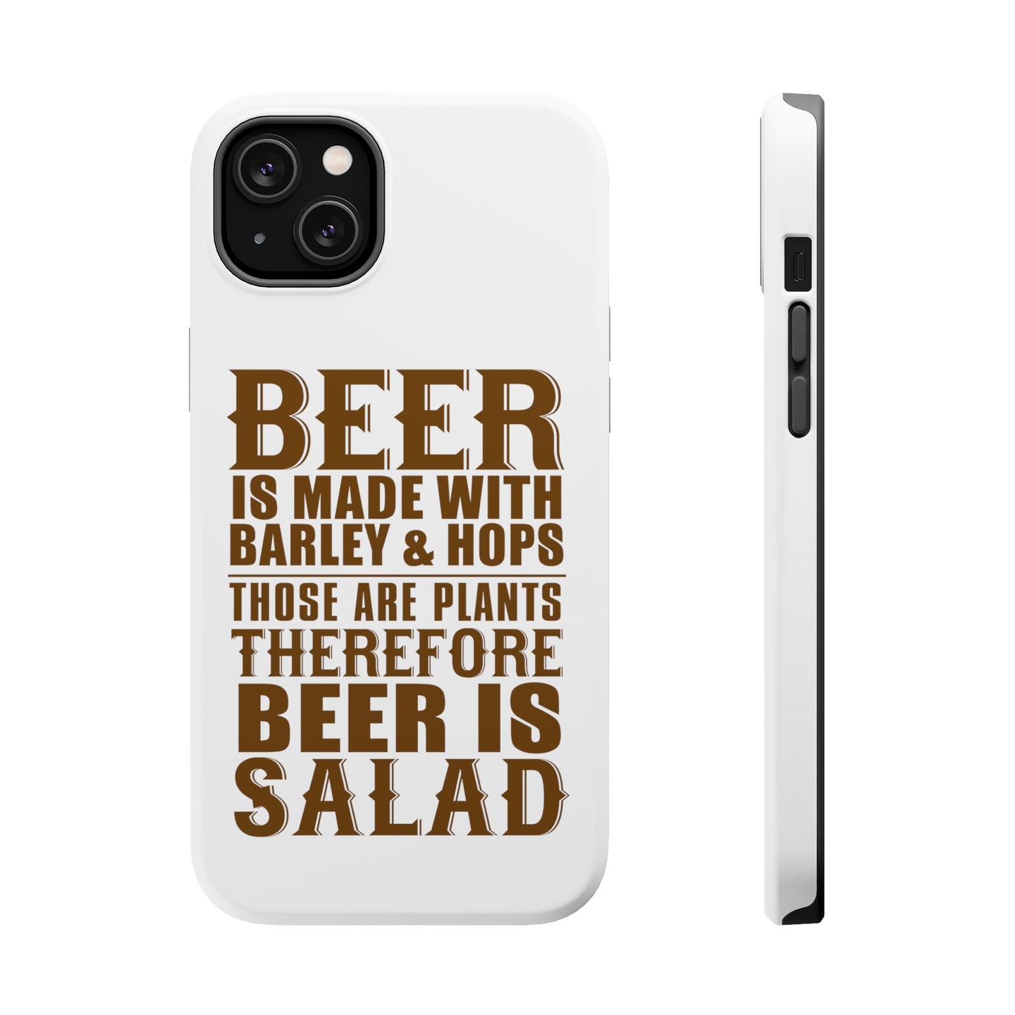 DistinctInk ToughCase for Apple iPhone, Compatible with MagSafe Charging - Beer Is Barley & Hops Beer is Salad