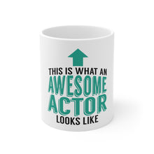 DistinctInk Glossy White Coffee / Tea Mug - This Is What An Awesome Actor Looks Like