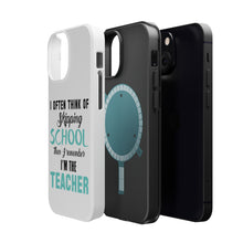 DistinctInk ToughCase for Apple iPhone, Compatible with MagSafe Charging - Think of Skipping School Remember I'm Teacher