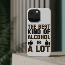 DistinctInk ToughCase for Apple iPhone, Compatible with MagSafe Charging - The Best Kind of Alcohol is A LOT