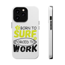 DistinctInk ToughCase for Apple iPhone, Compatible with MagSafe Charging - Born to Surf Forced to Work