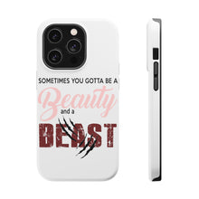 DistinctInk ToughCase for Apple iPhone, Compatible with MagSafe Charging - Sometimes You Gotta be a Beauty & A Beast