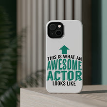 DistinctInk ToughCase for Apple iPhone, Compatible with MagSafe Charging - This Is What An Awesome Actor Looks Like
