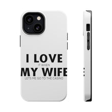 DistinctInk ToughCase for Apple iPhone, Compatible with MagSafe Charging - Love When My Wife Lets Me Go to Casino