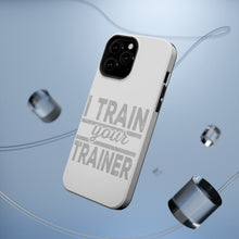 DistinctInk ToughCase for Apple iPhone, Compatible with MagSafe Charging - I Train Your Trainer