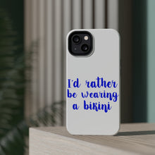 DistinctInk ToughCase for Apple iPhone, Compatible with MagSafe Charging - I'd Rather Be Wearing a Bikini