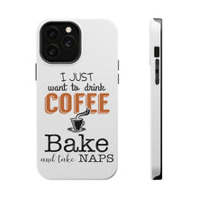DistinctInk ToughCase for Apple iPhone, Compatible with MagSafe Charging - Just Want to Drink Coffee Bake Take Naps