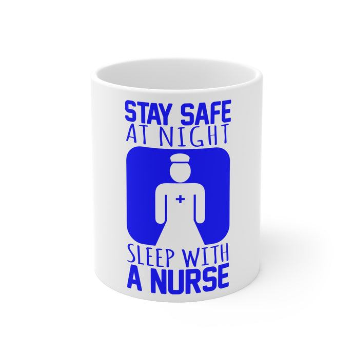 DistinctInk Glossy White Coffee / Tea Mug - Stay Safe at Night Sleep With a Nurse