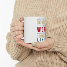 DistinctInk Glossy White Coffee / Tea Mug - Never Influence The World Try to Be Like It