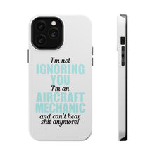 DistinctInk ToughCase for Apple iPhone, Compatible with MagSafe Charging - I'm Not Ignoring You Aircraft Mechanic Can't Hear