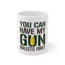 DistinctInk Glossy White Coffee / Tea Mug - You Can Have My Gun. Bullets First
