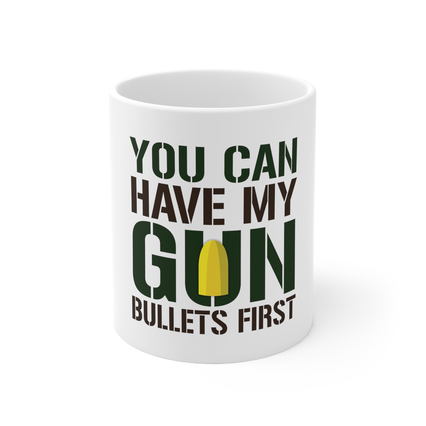 DistinctInk Glossy White Coffee / Tea Mug - You Can Have My Gun. Bullets First