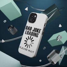 DistinctInk ToughCase for Apple iPhone, Compatible with MagSafe Charging - Dad Joke Loading Please Wait