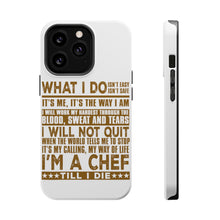 DistinctInk ToughCase for Apple iPhone, Compatible with MagSafe Charging - Chef - What I Do Isn't Easy