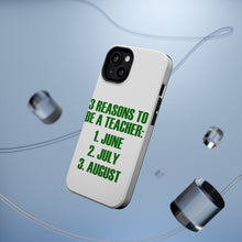 DistinctInk ToughCase for Apple iPhone, Compatible with MagSafe Charging - Reasons to be a Teacher June July August
