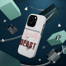 DistinctInk ToughCase for Apple iPhone, Compatible with MagSafe Charging - Sometimes You Gotta be a Beauty & A Beast