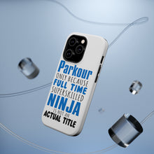 DistinctInk ToughCase for Apple iPhone, Compatible with MagSafe Charging - Parkour Because Super Skilled Ninja Not Actual