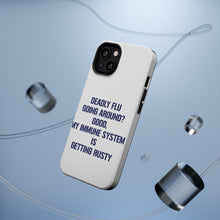 DistinctInk ToughCase for Apple iPhone, Compatible with MagSafe Charging - Deadly Flu? Good, Immune System is Rusty