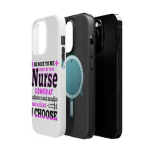 DistinctInk ToughCase for Apple iPhone, Compatible with MagSafe Charging - Be Nice I May Be Your Nurse Choose Needles