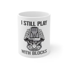 DistinctInk Glossy White Coffee / Tea Mug - I Still Play with Blocks - Cars