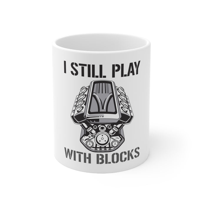 DistinctInk Glossy White Coffee / Tea Mug - I Still Play with Blocks - Cars