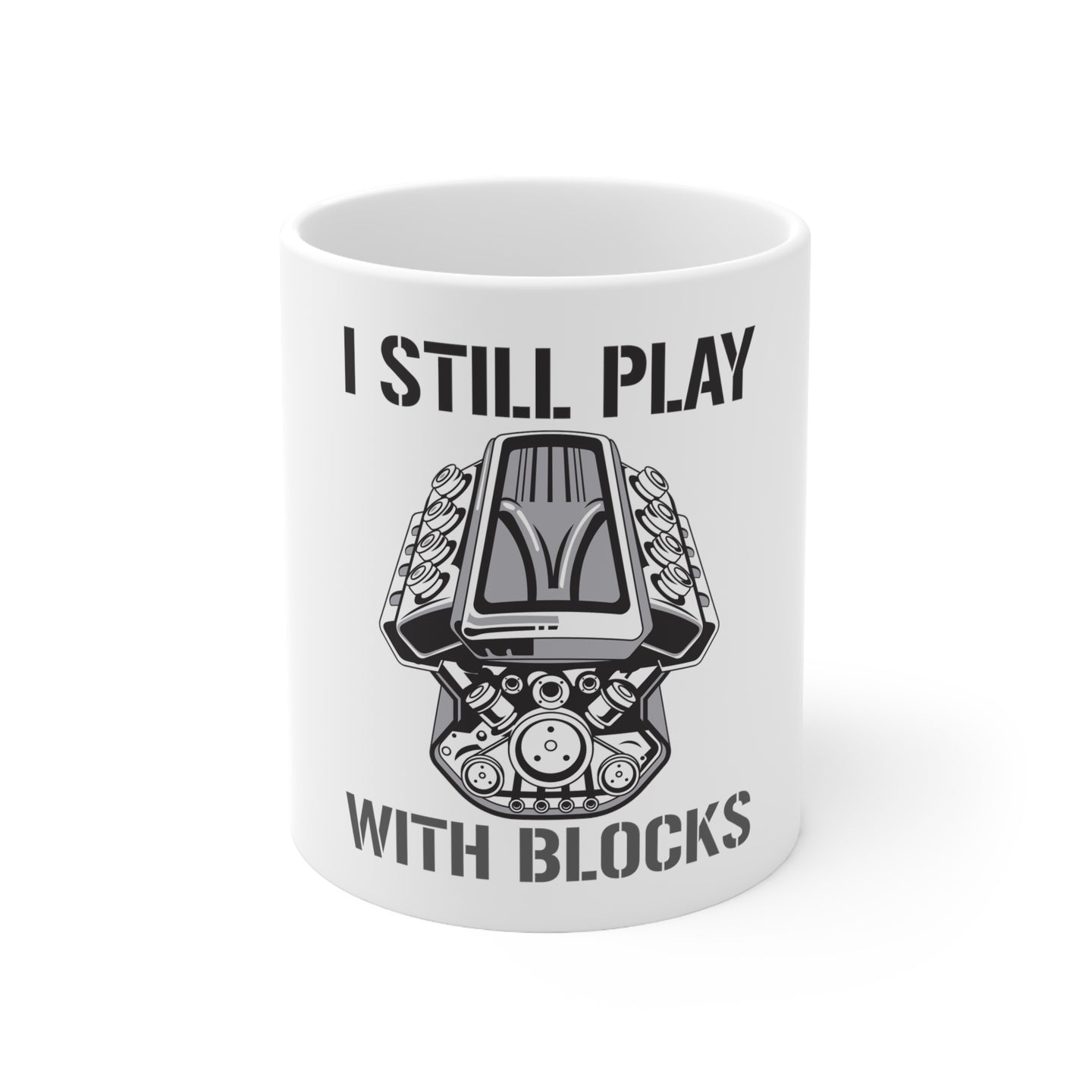 DistinctInk Glossy White Coffee / Tea Mug - I Still Play with Blocks - Cars
