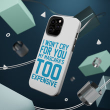 DistinctInk ToughCase for Apple iPhone, Compatible with MagSafe Charging - I Won't Cry For You My Mascara's Too Expensive