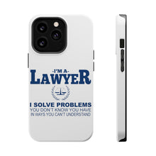 DistinctInk ToughCase for Apple iPhone, Compatible with MagSafe Charging - I'm A Lawyer - Solve Problems You Don't Know