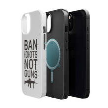 DistinctInk ToughCase for Apple iPhone, Compatible with MagSafe Charging - Ban Idiots, Not Guns