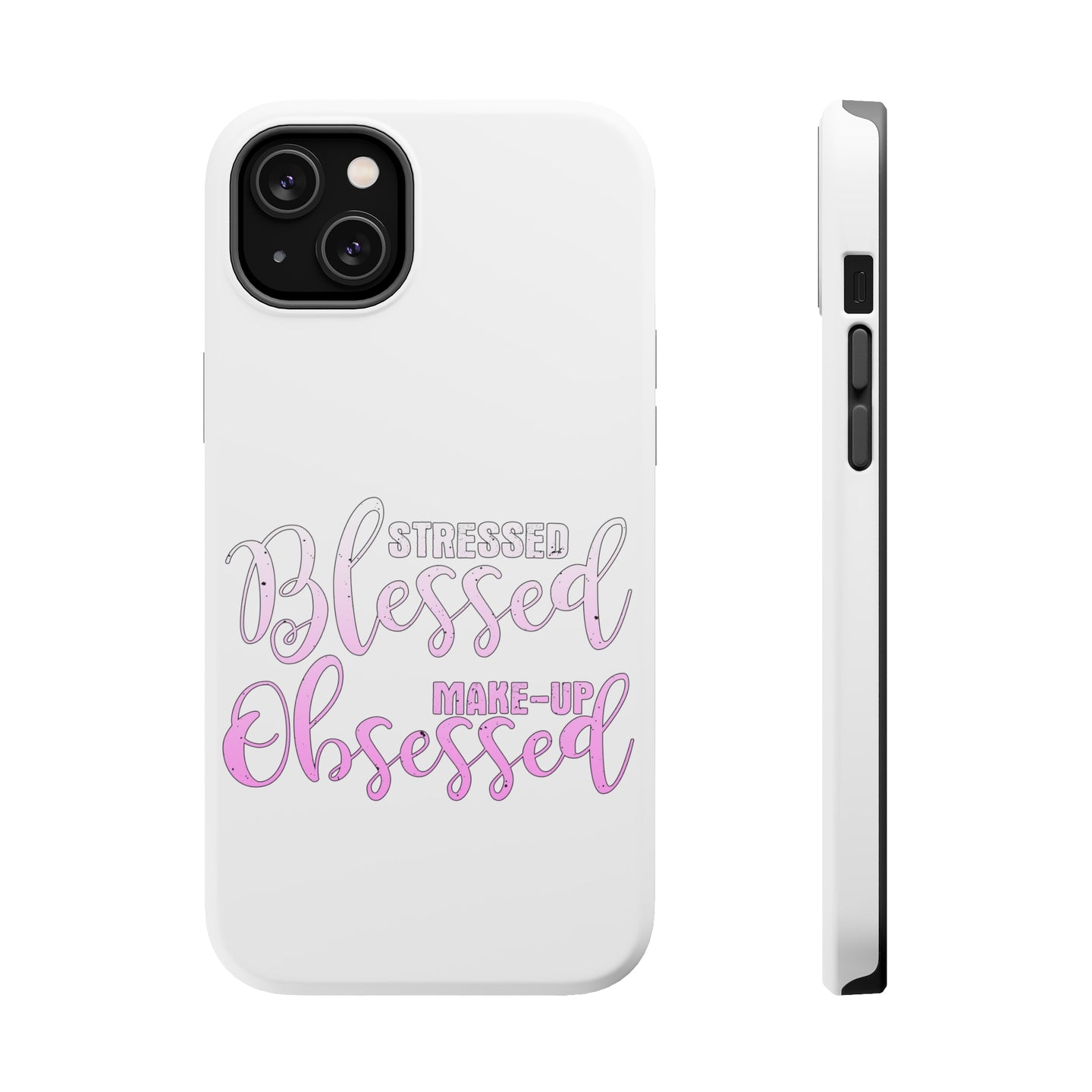 DistinctInk ToughCase for Apple iPhone, Compatible with MagSafe Charging - Stressed Blessed Make Up Obsessed